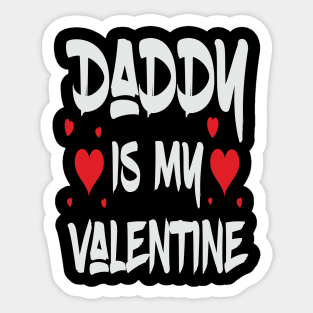 Daddy is my Valentine Sticker